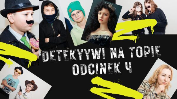 „Detektywi na topie”- odcinek 4 „Zaginiony obraz”